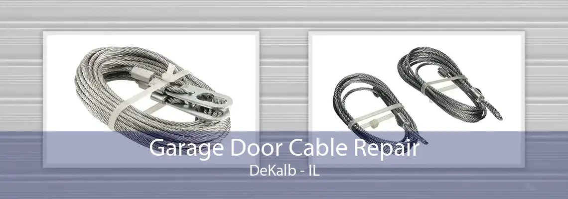 Garage Door Cable Repair DeKalb - IL