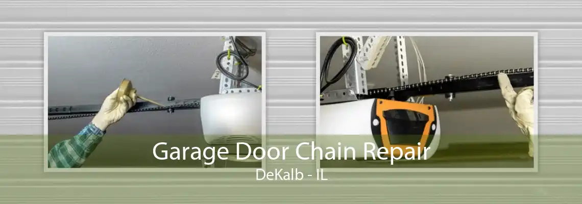 Garage Door Chain Repair DeKalb - IL