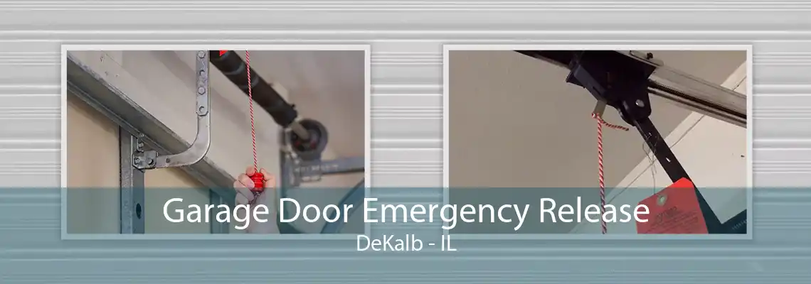 Garage Door Emergency Release DeKalb - IL