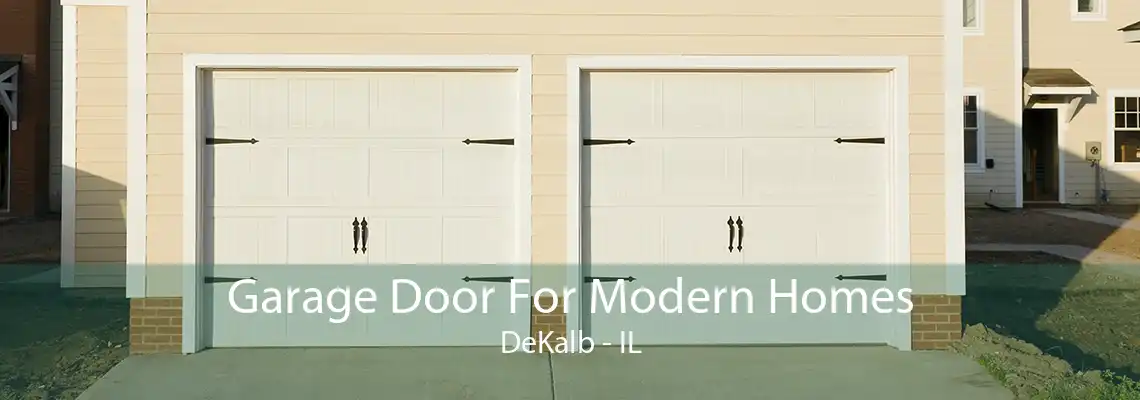 Garage Door For Modern Homes DeKalb - IL