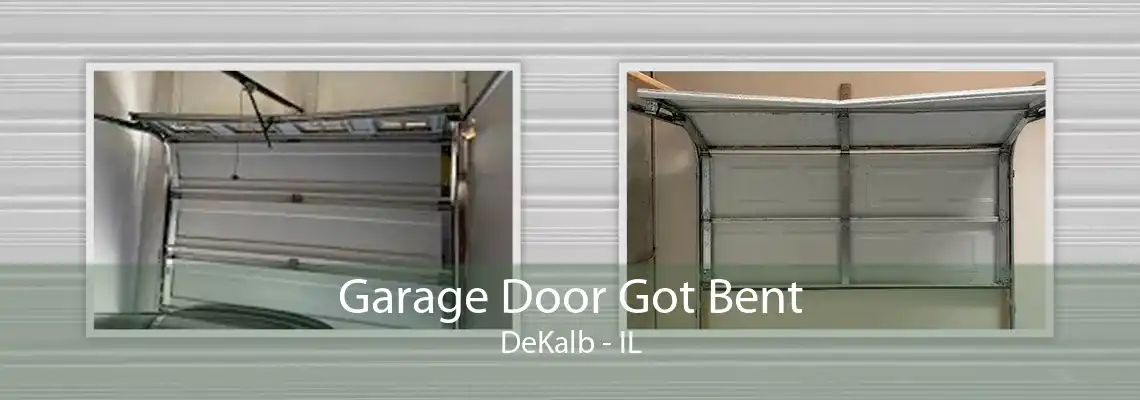 Garage Door Got Bent DeKalb - IL