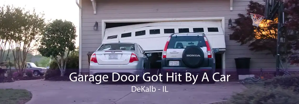 Garage Door Got Hit By A Car DeKalb - IL