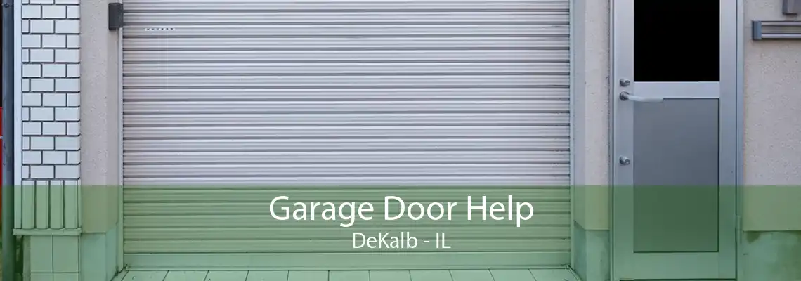 Garage Door Help DeKalb - IL