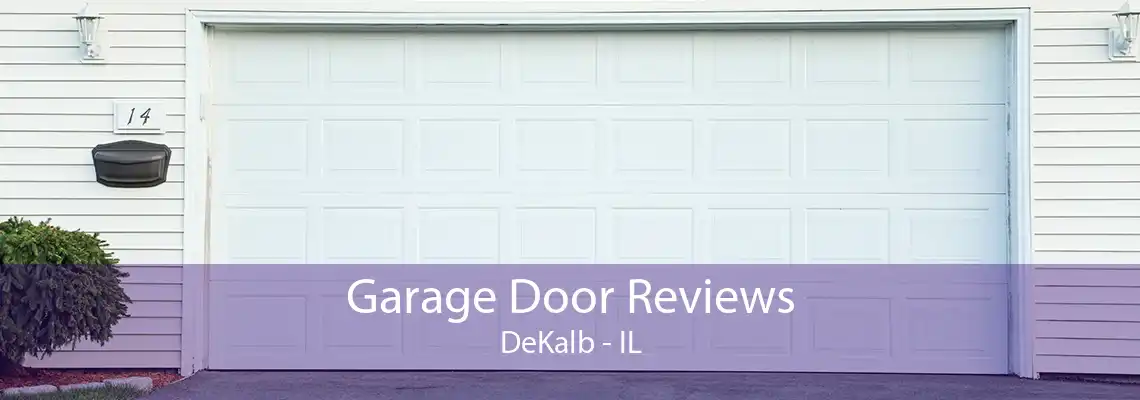 Garage Door Reviews DeKalb - IL