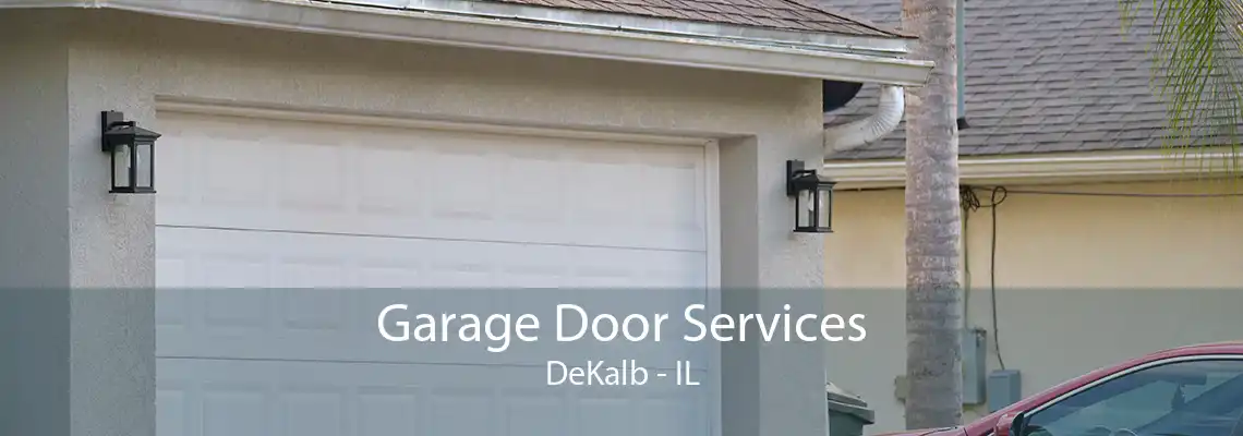 Garage Door Services DeKalb - IL