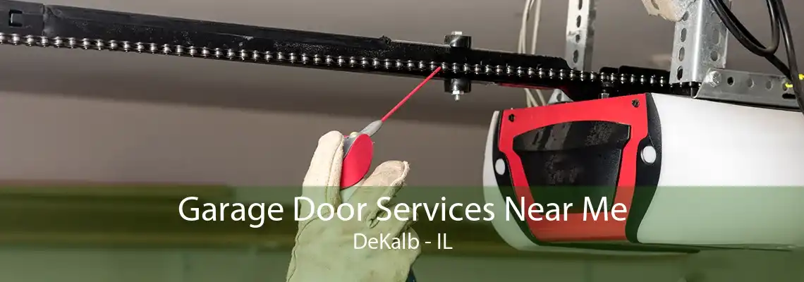 Garage Door Services Near Me DeKalb - IL