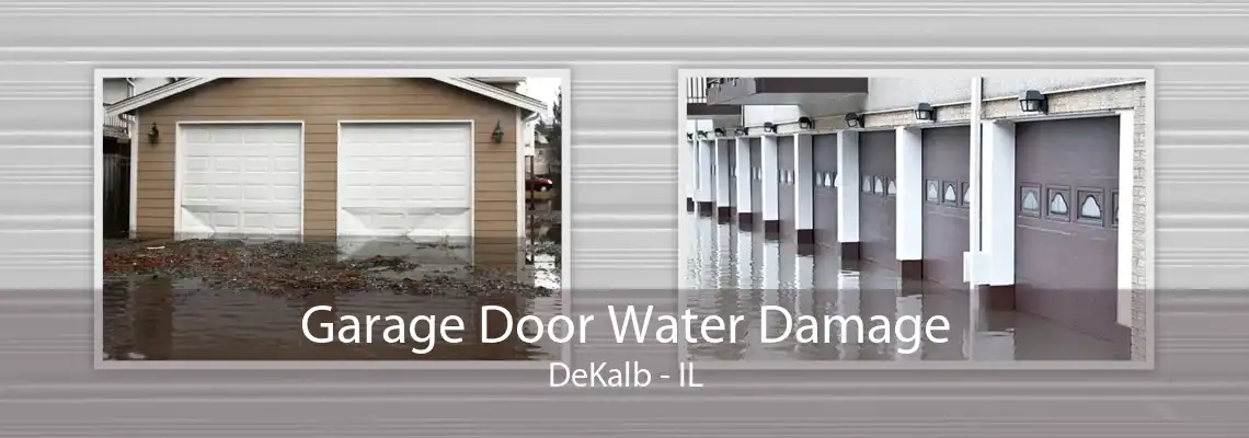 Garage Door Water Damage DeKalb - IL