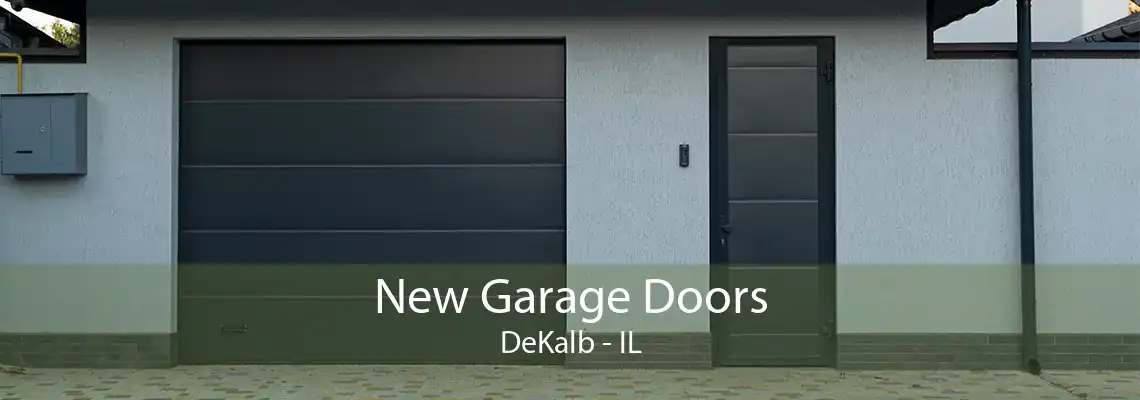 New Garage Doors DeKalb - IL