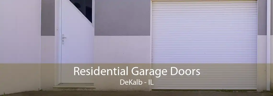 Residential Garage Doors DeKalb - IL