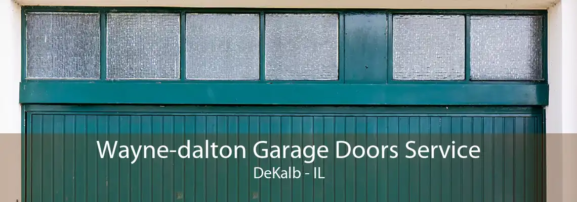 Wayne-dalton Garage Doors Service DeKalb - IL